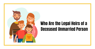 legal heirs of a deceased unmarried person