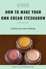 make your own cream eyeshadow