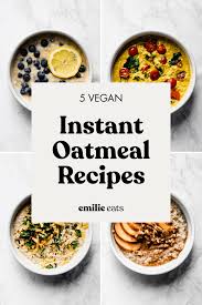 instant oatmeal 5 vegan recipes sweet