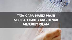 Berikut tata cara mandi besar usai haid sesuai syariat islam dari berbagai sumber: Tata Cara Mandi Wajib Setelah Haid Yang Benar Menurut Islam Freedomsiana
