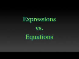 Algebra Expressions Vs Equations