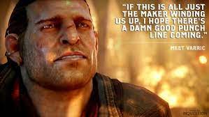 Being tranquil didn't sound so bad to him. Dragon Age Inquisition Varric Quote Dragon Age Inquisition Dragon Age Series Dragon Age
