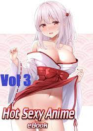 Hot Anime Sexy Book Vol 3: Hot Hentai Sex Anime eBook 3 by Tokodo |  Goodreads