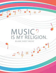 Blank Sheet Music Music Is My Religion Blank Music Sheets 8 5x11 Letters Design 10 Staves 120 Pages Blank Music Manuscript Book Staff