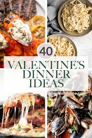 40 valentine s day dinner ideas ahead