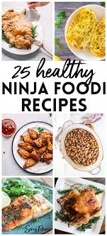 25 healthy ninja foodi recipes