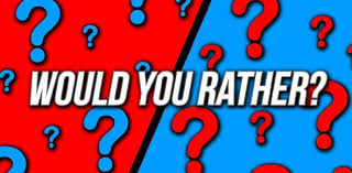 Image result for would you rather