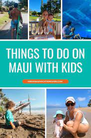 68 things to do in maui with kids by
