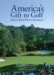 america s gift to golf herbert warren wind on the masters book