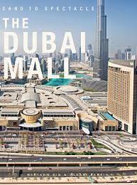 Sand to Spectacle: The Dubai Mall: DP ...
