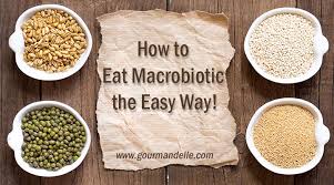 how to eat macrobiotic the easy way