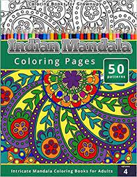 You can print or color them online at getdrawings.com for absolutely free. Amazon Com Coloring Books For Grownups Indian Mandala Coloring Pages Intricate Mandala Coloring Books For Adults 9781505214154 Publishing Chiquita Books
