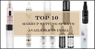 top 10 makeup setting sprays available