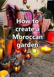 How To Create A Moroccan Themed Garden
