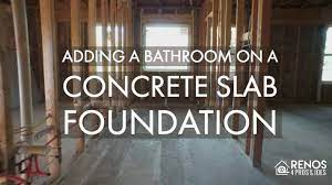 Adding A Bathroom On A Concrete Slab