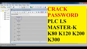 We are always open for fixed your locked fatek, ls plc. Crack Password Plc Ls Master K Tool K80 K120 K200 K300 Báº» Khoa Plc Ls Youtube