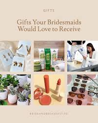 gifts your bridesmaids will love to