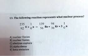 Nuclear Fission B Nuclear Fusion