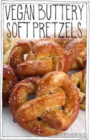 vegan ery soft pretzels it doesn