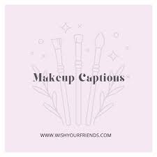 150 best makeup captions wish your