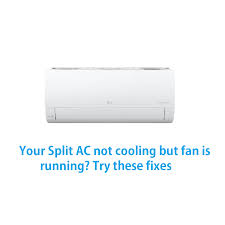 split ac not cooling but fan is running