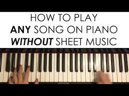 any song on piano without sheet