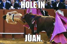Memes about juan and related topics. Hole In Juan Imgflip