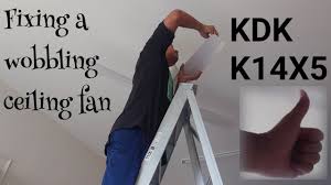 fix a wobbling kdk k14x5 ceiling fan