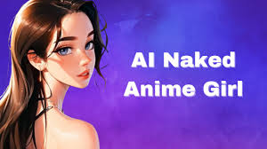 Naked Anime Girl: AI Anime Porn Generator for Free in 2024 
