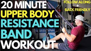 20 minute upper body resistance band
