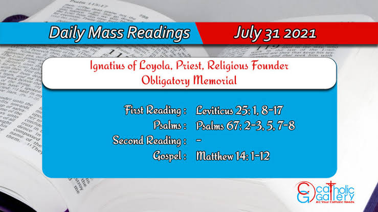Catholic 31st July 2021 Daily Mass Readings for Saturday - Ignatius of Loyola, Priest, Religious Founder Obligatory Memorial