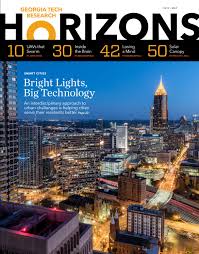 Georgia Tech Research Horizons Issue 1 2017 Smart Cities By