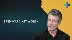 Fred Ward Net Worth - Journey of This ...