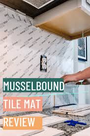 Musselbound Adhesive Tile Mat Review