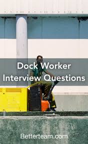 dock worker interview questions