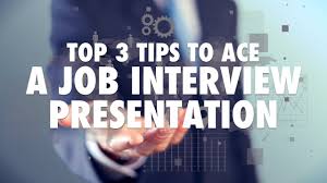 Top 3 Tips To Ace A Job Interview Presentation