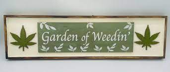 Garden Of Weedin Wall Sign