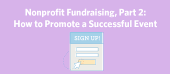 Nonprofit Fundraising Part 2 How To Promote Your First Successful