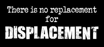 Image result for no replacement for displacement