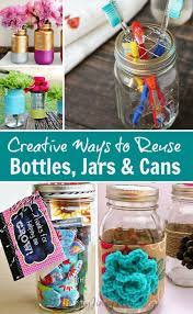 To Reuse Bottles Jars And Cans