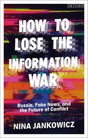 How to Lose the Information War eBook ...