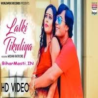 Lalki Tikuliya (Mohan Rathore, Antra Singh Priyanka) Video Song Download  -BiharMasti.IN