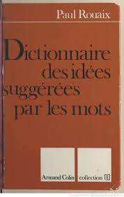 Dictionnaire des idées suggérées par les mots (33 éd.) / Paul Rouaix |  Gallica