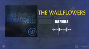 the wallflowers heroes hq you
