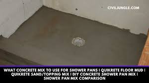 concrete mix to use for shower pans