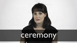 ceremony definition and meaning