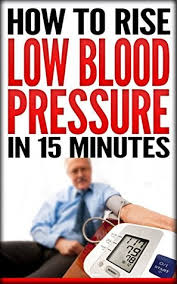 How To Rise Low Blood Pressure In 15 Minutes Symptoms