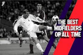 the 11 best midfielders of all time