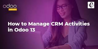 how to manage crm activities in odoo 13