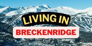 living in breckenridge in 2022 the